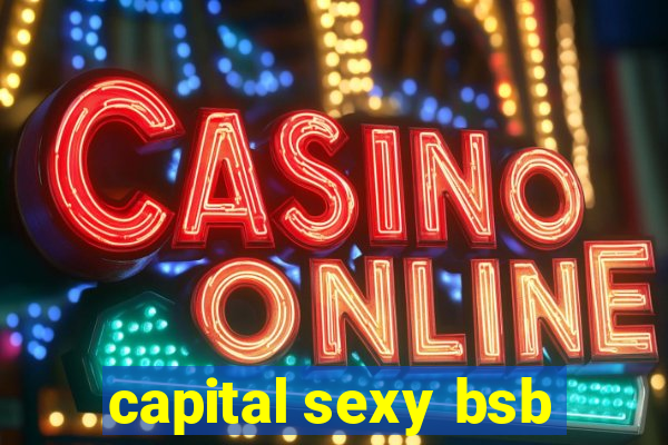 capital sexy bsb